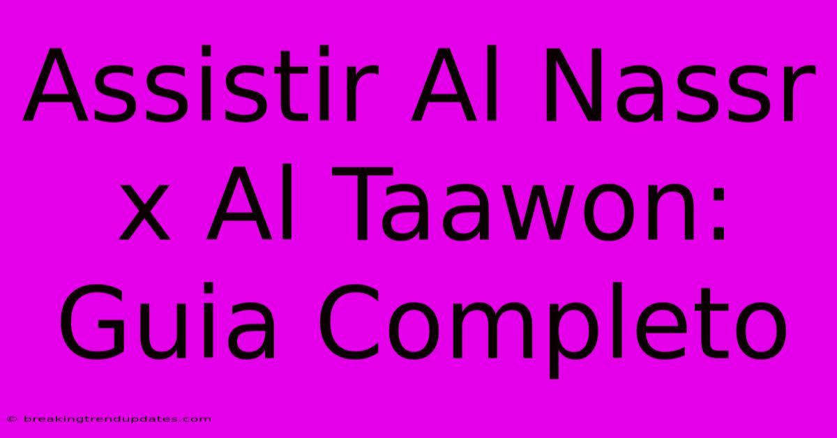 Assistir Al Nassr X Al Taawon: Guia Completo