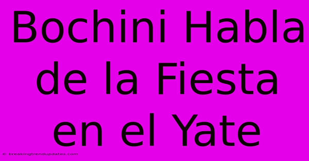 Bochini Habla De La Fiesta En El Yate Bochini Habla De La Fiesta En El Yate