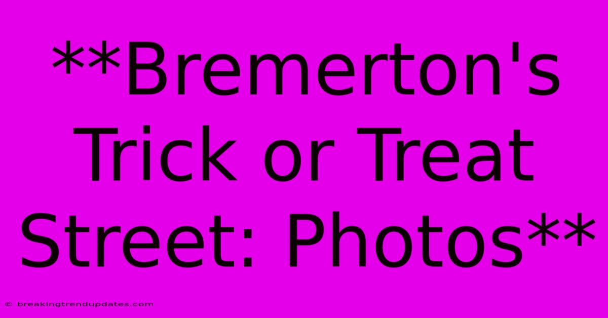 **Bremerton's Trick Or Treat Street: Photos** 