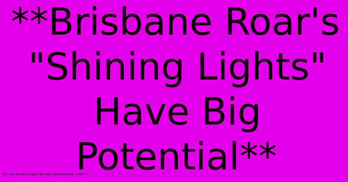**Brisbane Roar's **Brisbane Roar's