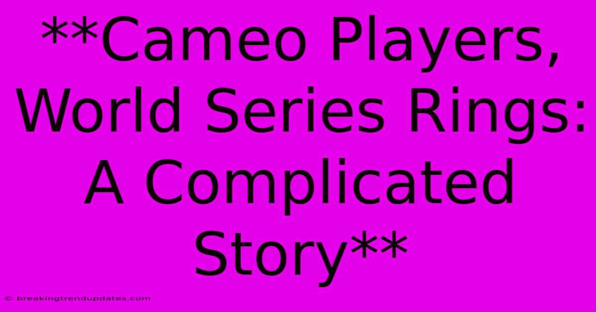 **Cameo Players, World Series Rings: A Complicated Story**