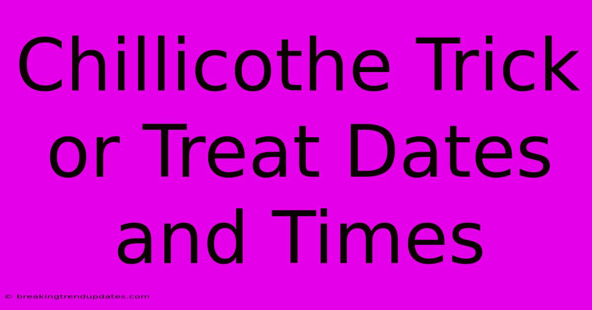 Chillicothe Trick Or Treat Dates And Times Chillicothe Trick Or Treat Dates And Times