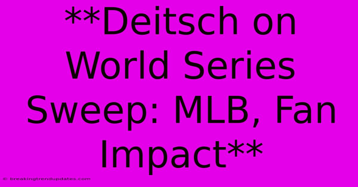 **Deitsch On World Series Sweep: MLB, Fan Impact** 