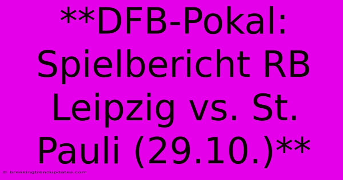 **DFB-Pokal: Spielbericht RB Leipzig Vs. St. Pauli (29.10.)** 