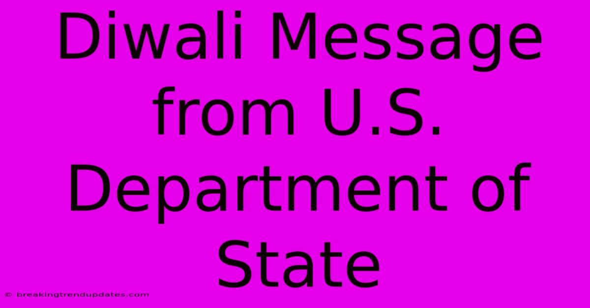 Diwali Message From U.S. Department Of State Diwali Message From U.S. Department Of State