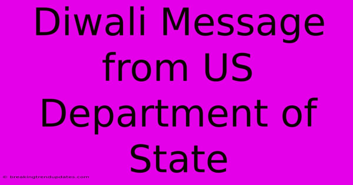 Diwali Message From US Department Of State Diwali Message From US Department Of State