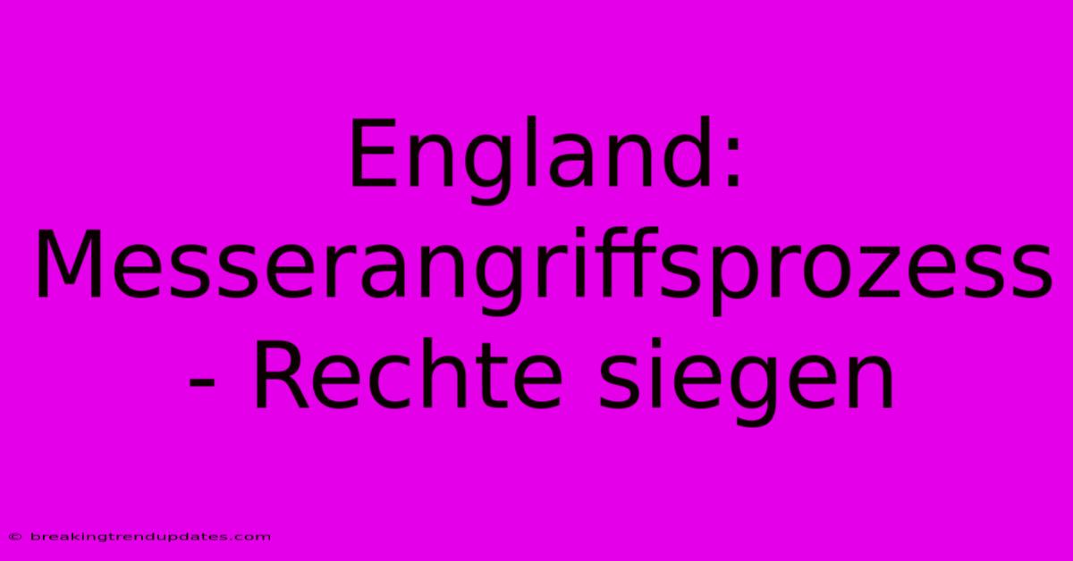 England: Messerangriffsprozess - Rechte Siegen