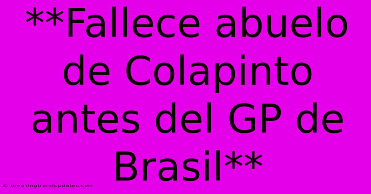 **Fallece Abuelo De Colapinto Antes Del GP De Brasil**