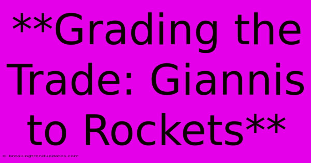 **Grading The Trade: Giannis To Rockets**