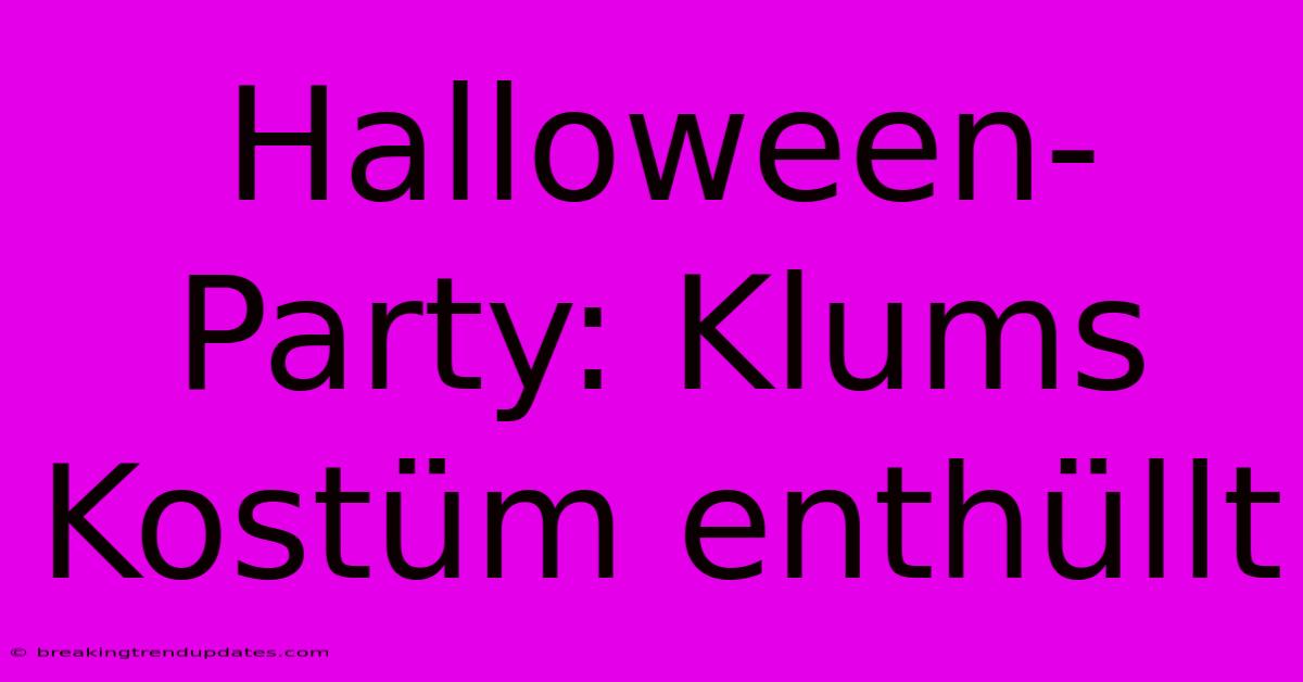 Halloween-Party: Klums Kostüm Enthüllt Halloween-Party: Klums Kostüm Enthüllt