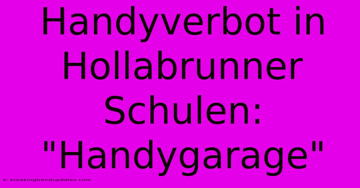 Handyverbot In Hollabrunner Schulen: 