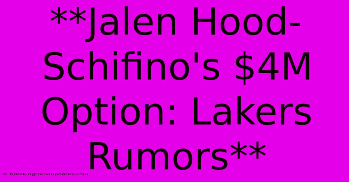 **Jalen Hood-Schifino's $4M Option: Lakers Rumors** **Jalen Hood-Schifino's $4M Option: Lakers Rumors**