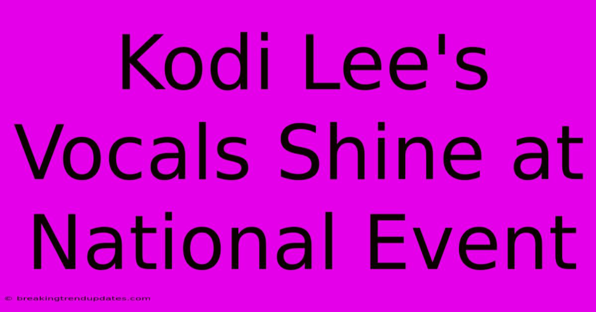 Kodi Lee's Vocals Shine At National Event Kodi Lee's Vocals Shine At National Event