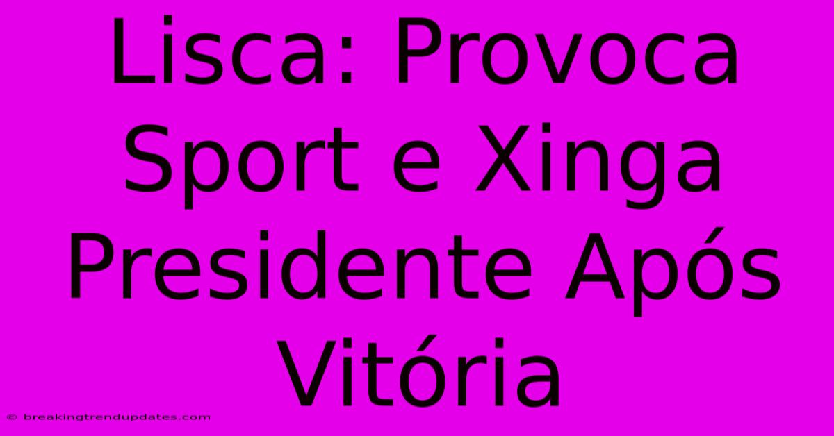 Lisca: Provoca Sport E Xinga Presidente Após Vitória