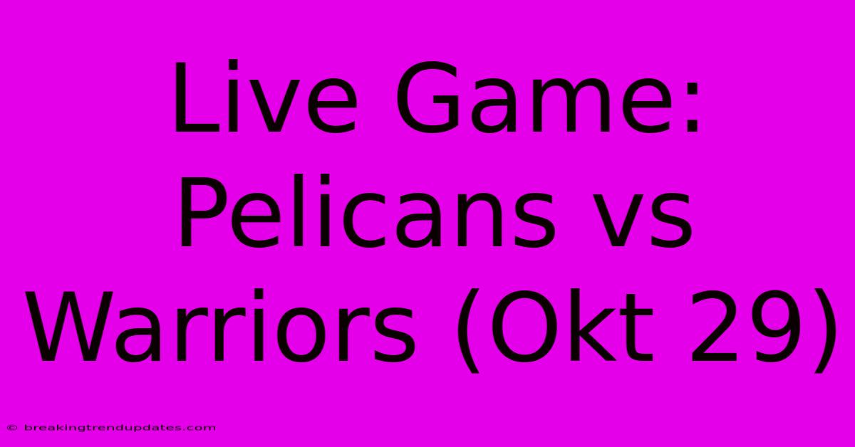 Live Game: Pelicans Vs Warriors (Okt 29) Live Game: Pelicans Vs Warriors (Okt 29)