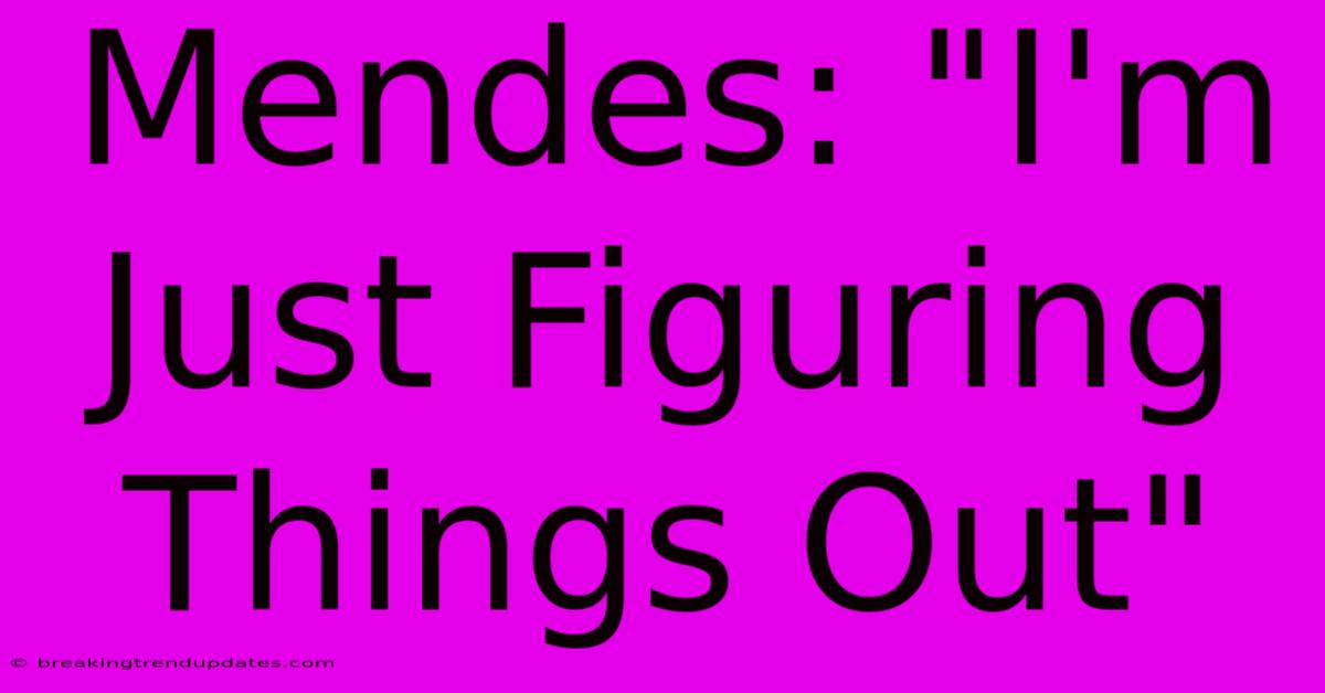 Mendes: 