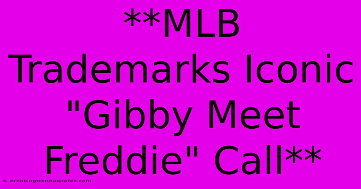 **MLB Trademarks Iconic 