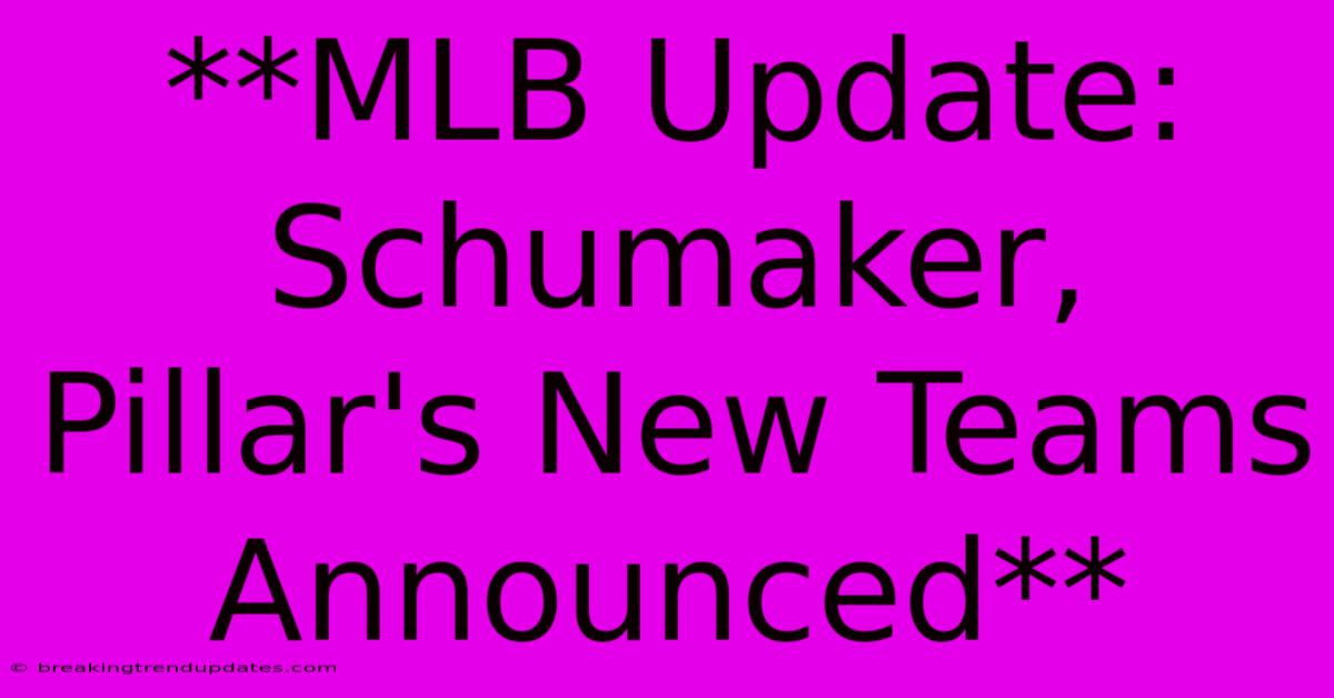 **MLB Update: Schumaker, Pillar's New Teams Announced**