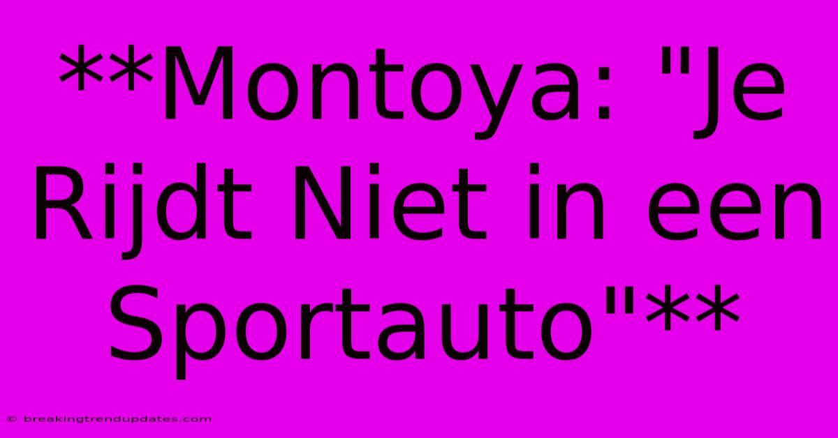 **Montoya: 
