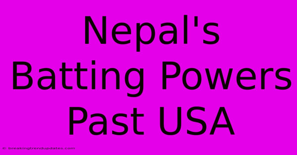 Nepal's Batting Powers Past USA