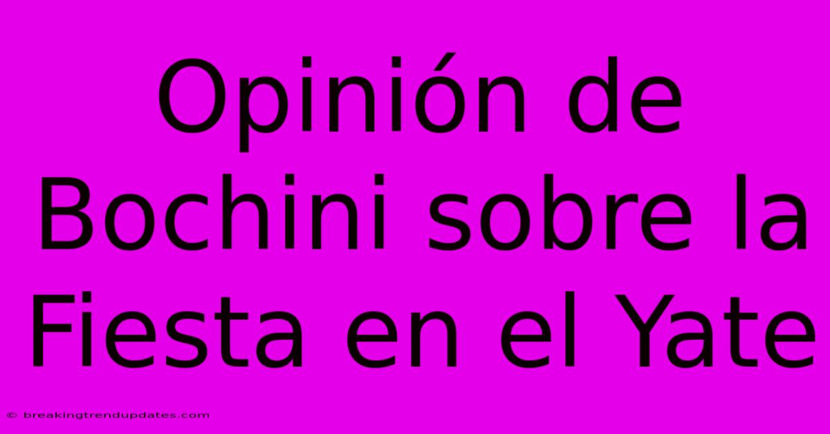 Opinión De Bochini Sobre La Fiesta En El Yate