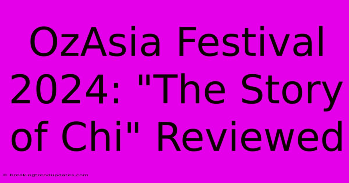 OzAsia Festival 2024: OzAsia Festival 2024: