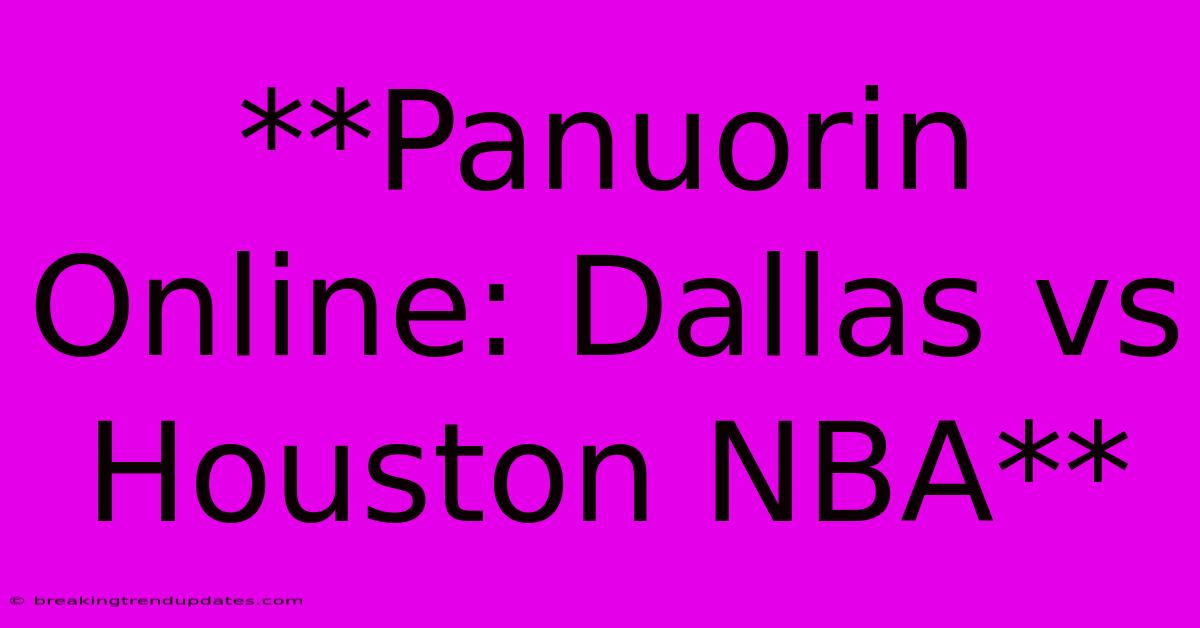 **Panuorin Online: Dallas Vs Houston NBA** **Panuorin Online: Dallas Vs Houston NBA**