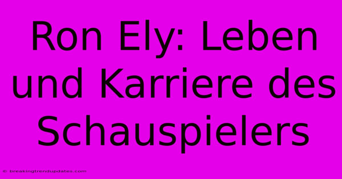 Ron Ely: Leben Und Karriere Des Schauspielers