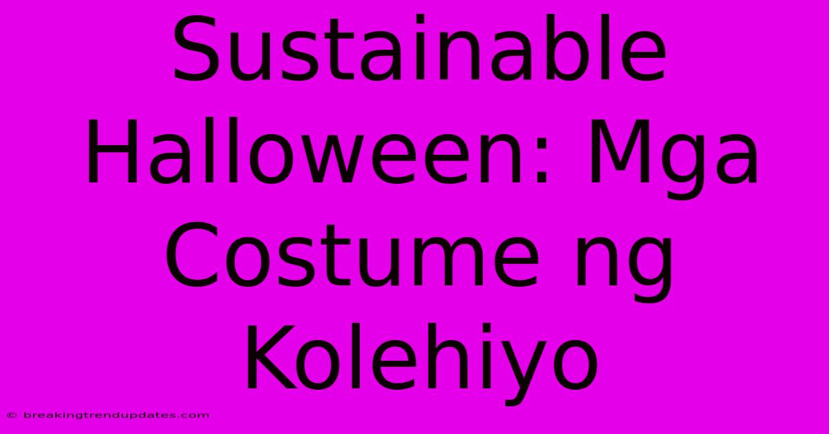 Sustainable Halloween: Mga Costume Ng Kolehiyo