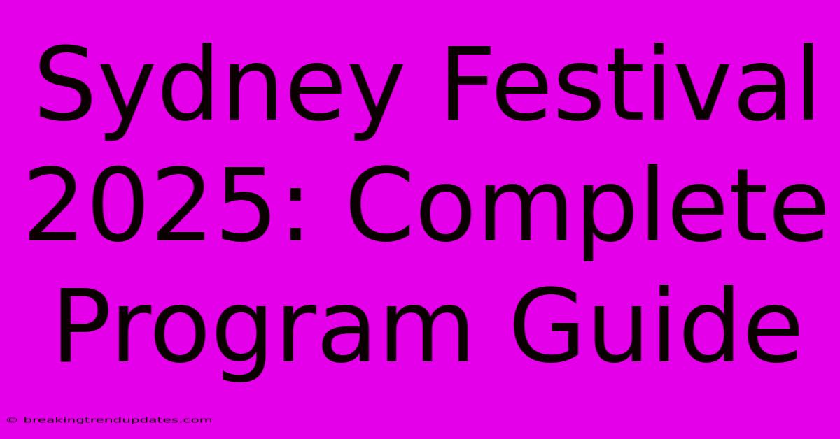Sydney Festival 2025: Complete Program Guide