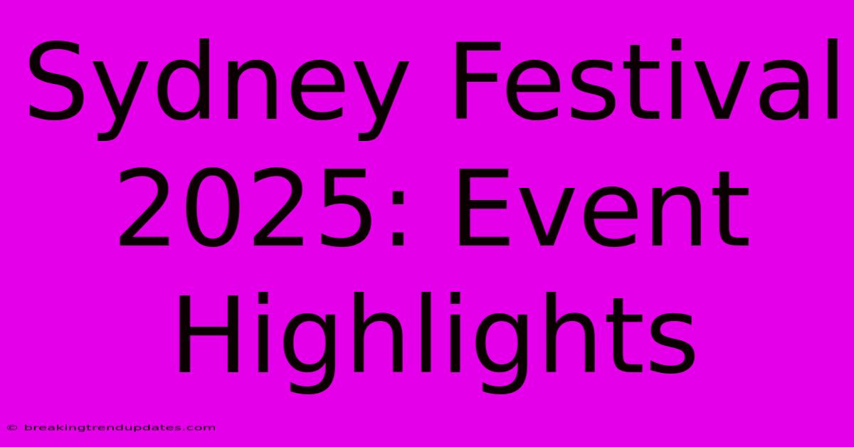 Sydney Festival 2025: Event Highlights 