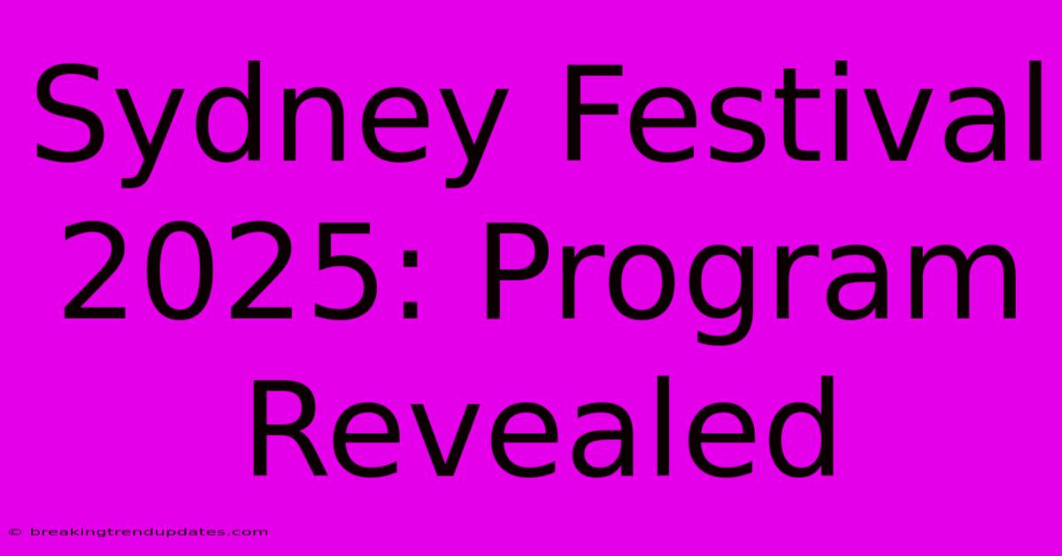 Sydney Festival 2025: Program Revealed