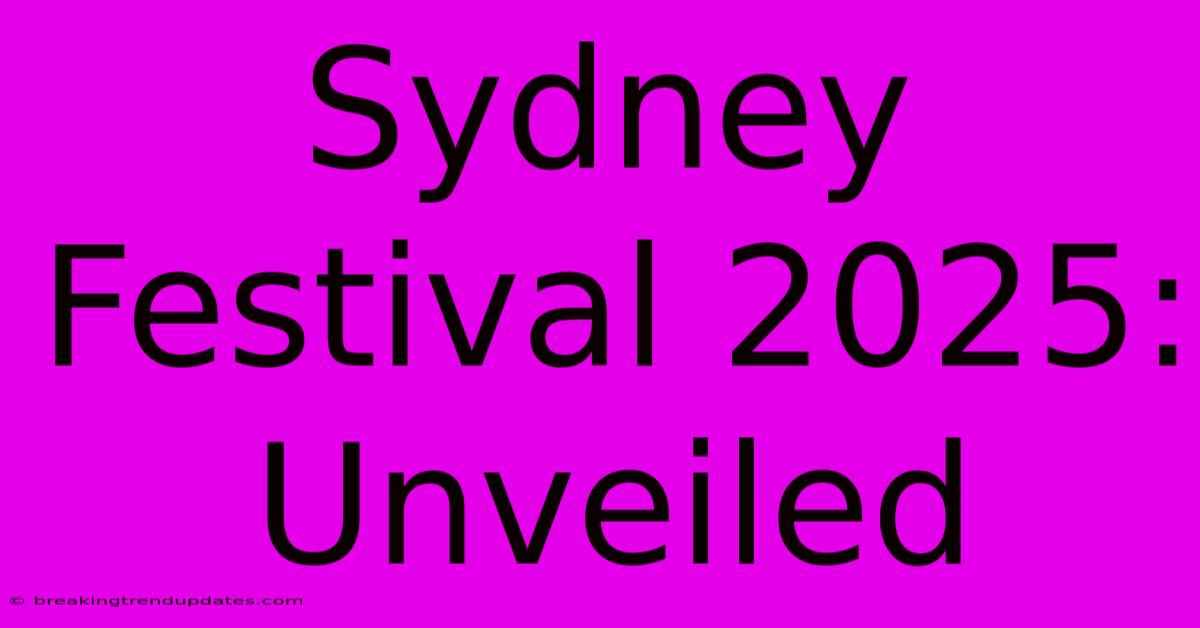 Sydney Festival 2025: Unveiled