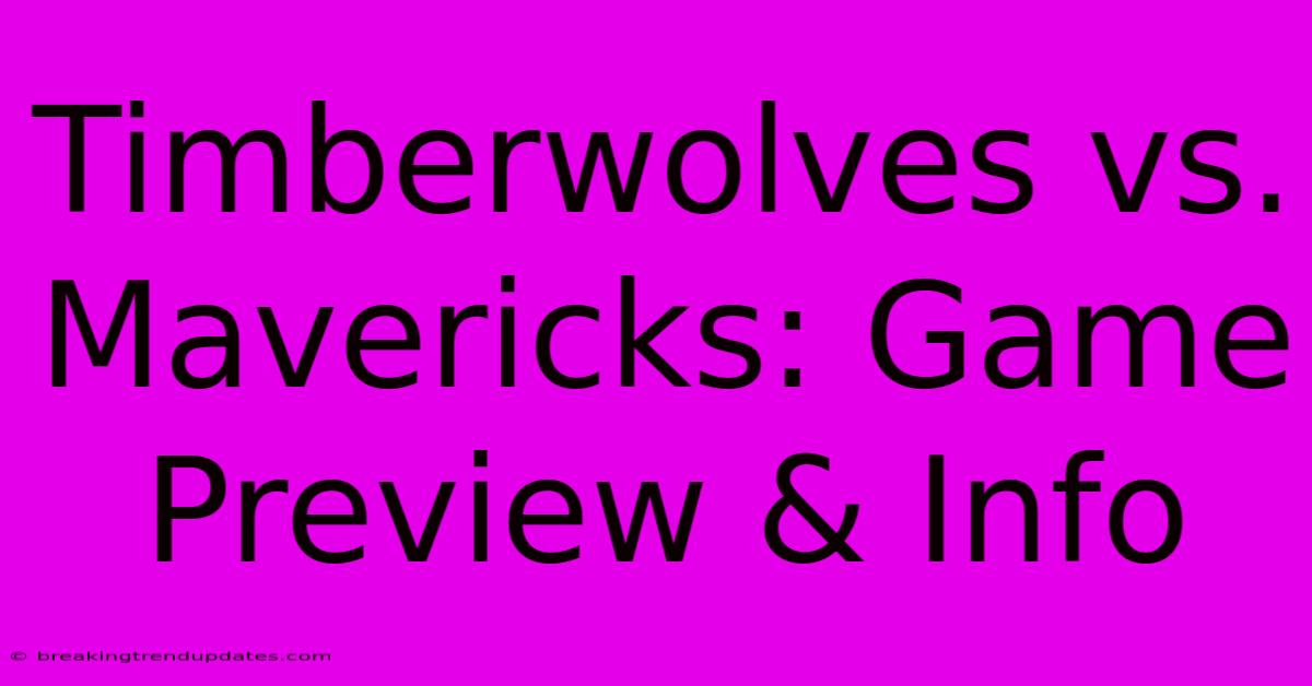 Timberwolves Vs. Mavericks: Game Preview & Info
