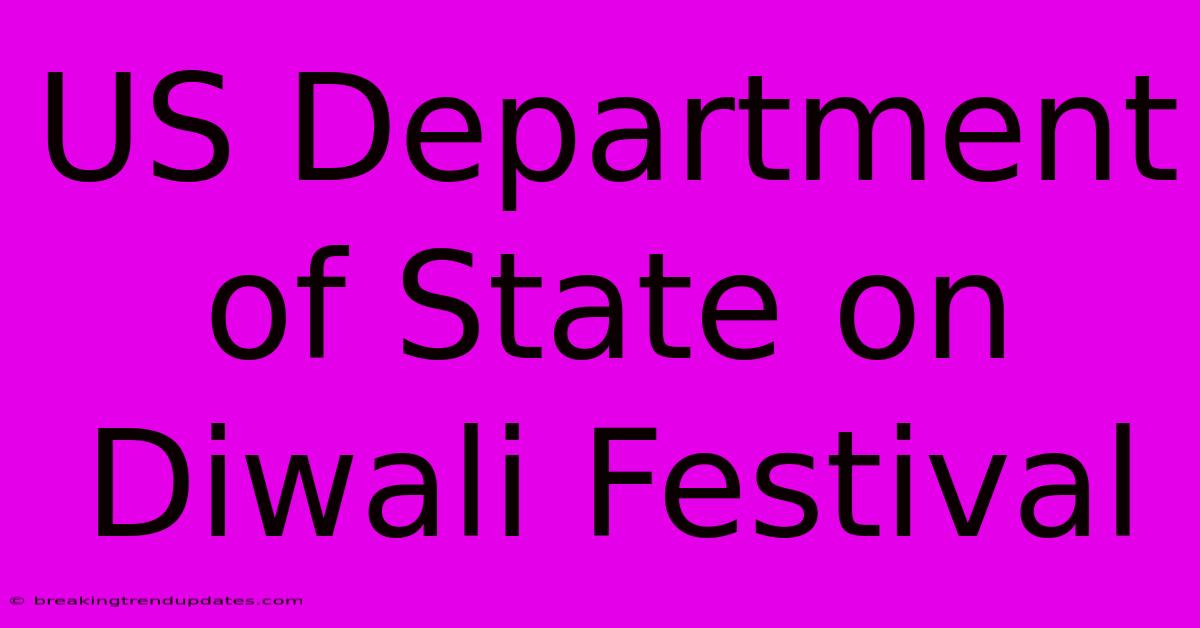 US Department Of State On Diwali Festival US Department Of State On Diwali Festival