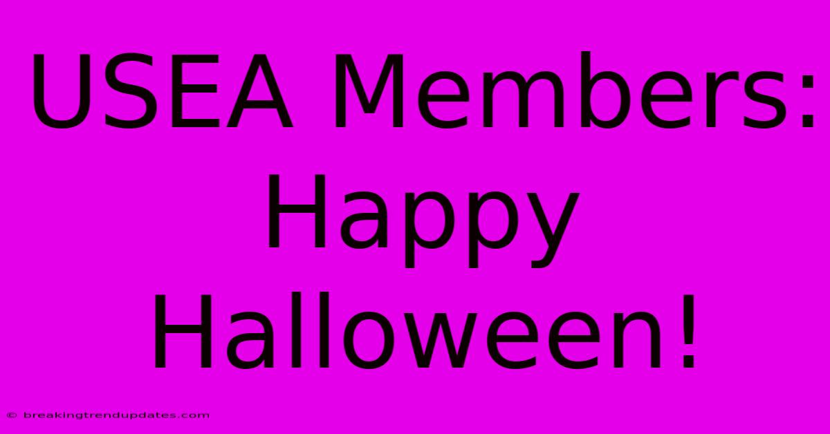 USEA Members: Happy Halloween! USEA Members: Happy Halloween!