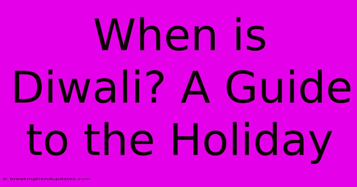 When Is Diwali? A Guide To The Holiday When Is Diwali? A Guide To The Holiday