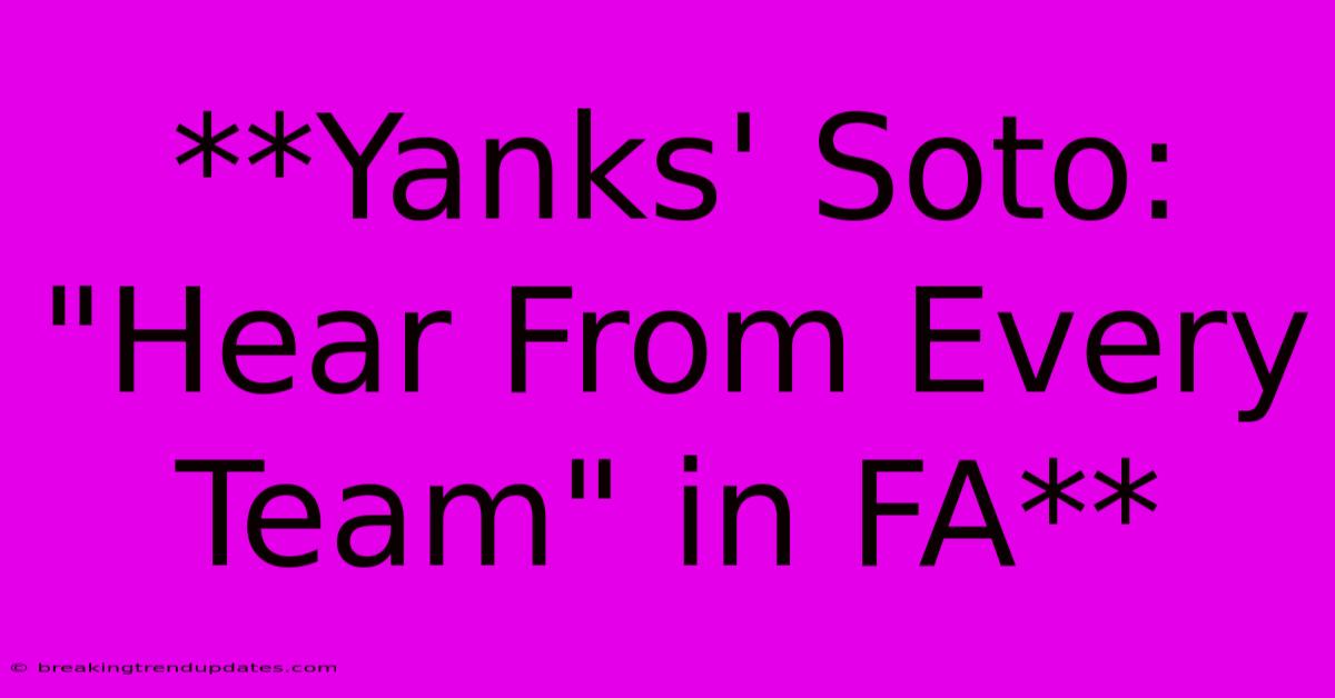 **Yanks' Soto: **Yanks' Soto: